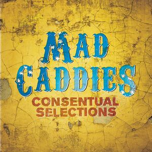 Consentual Selections , Mad Caddies