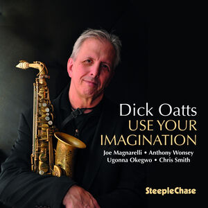 Use Your Imagination , Dick Oatts
