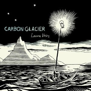 Carbon Glacier , Laura Veirs