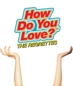 How Do You Love , Regrettes