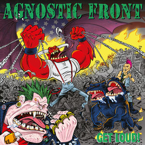 Get Loud , Agnostic Front
