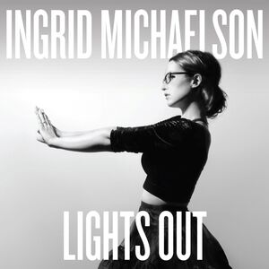 Lights Out , Ingrid Michaelson