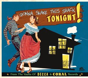 Gonna Shake This Shack Tonight: From Vaults Of Decca & Coral Records(Various Artists) , Various Artists