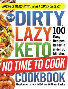 DIRTY LAZY KETO NO TIME TO COOK COOKBOOK
