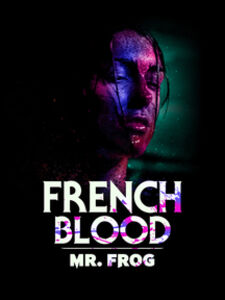 French Blood: Mr Frog