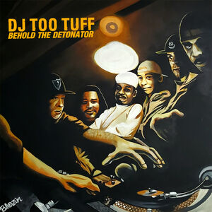 Behold The Detonator , DJ Too Tuff