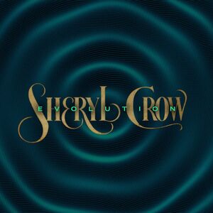 Evolution , Sheryl Crow