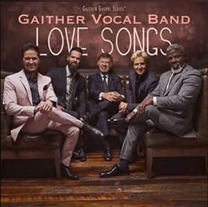 Love Songs , Gaither Vocal Band