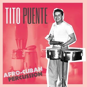 Afro-Cuban Percussion , Tito Puente
