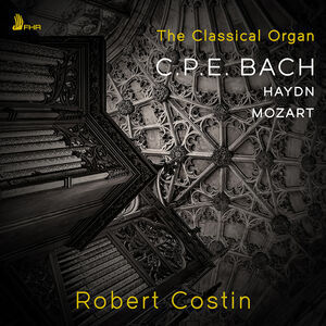 C.P.E. Bach, Haydn & Mozart: The Classical Organ