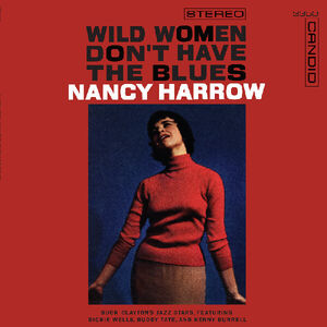 Wild Women Don't Have The Blues , Nancy Harrow
