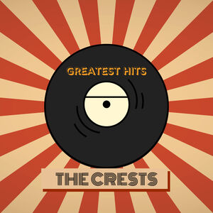 The Crests - Five Greatest Hits , The Crests