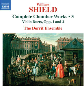 Shield: Complete Chamber Works, Vol. 3 , The Dorrit Ensemble