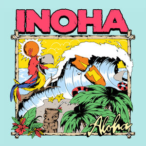 Aloha Inoha , Inoha