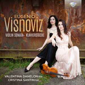 Visnoviz: Violin Sonata, Klavierstucke , Valentina Danelon