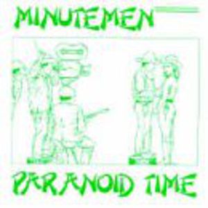 Paranoid Time , Minutemen