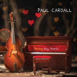 Saving Tiny Hearts , Paul Cardall