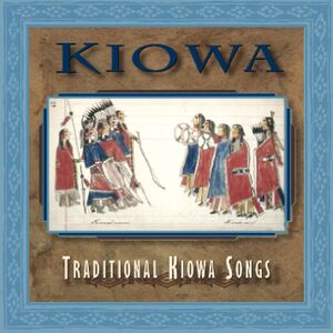 Kiowa: Traditional Kiowa Songs /  Various