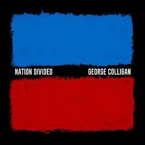 Nation Divided , George Colligan