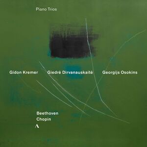 Piano Trios , Kremer Dirvanauskaite Osokins