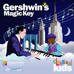 Gershwin's Magic Key , Classical Kids