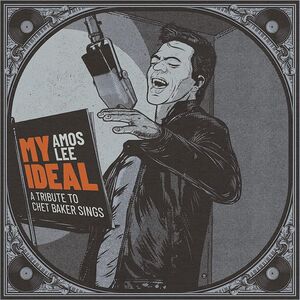 My Ideal (A Tribute to Chet Baker Sings) , Amos Lee