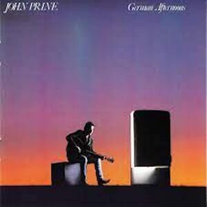 German Afternoons , John Prine