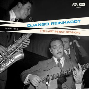 The Last Be-Bop Sessions , Django Reinhardt