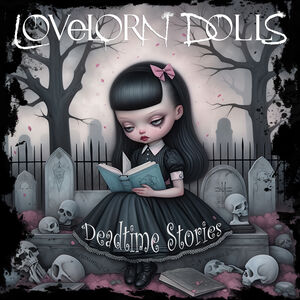 Deadtime Stories , Lovelorn Dolls