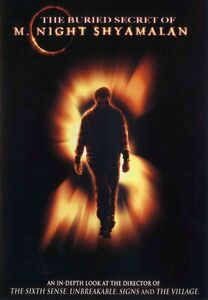 The Buried Secret of M. Night Shyamalan , M. Night Shyamalan