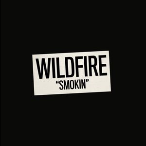 Smokin' , Wildfire
