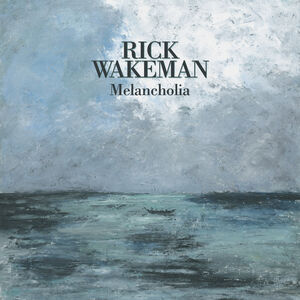Melancholia , Rick Wakeman