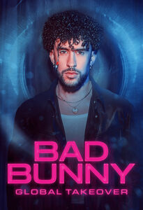 Bad Bunny - Global Takeover , Bad Bunny & The Weeknd