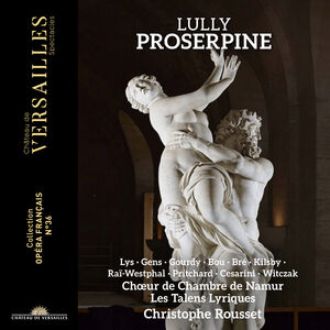 Lully: Proserpine , Christophe Rousset