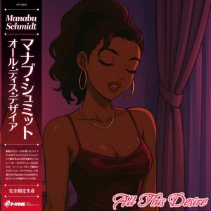 All This Desire , Manabu Schmidt