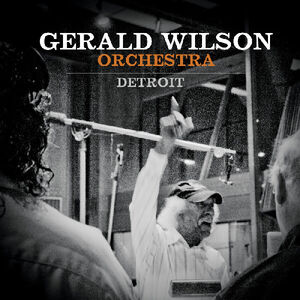 Detroit , Gerald Wilson Orchestra