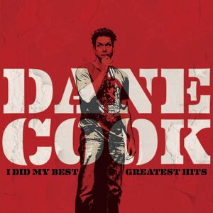 I Did My Best: Greatest Hits [Explicit Content] , Dane Cook