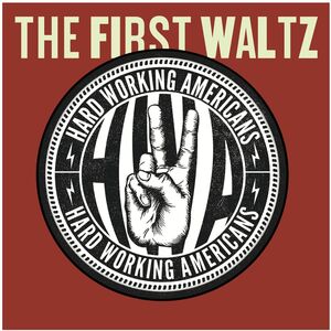 First Waltz , Hard Working Americans