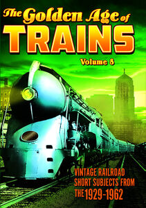The Golden Age of Trains Volume 8