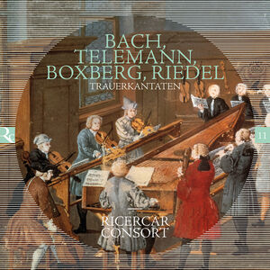Trauerkantaten , Ricercar Consort