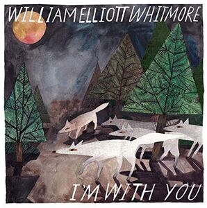 I'm With You , William Elliott Whitmore