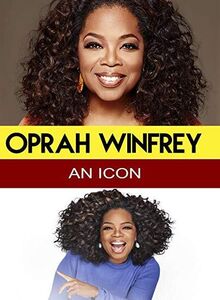 Oprah Winfrey - An Icon