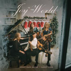 Joy To The World , Jenny Oaks Baker & Family Four