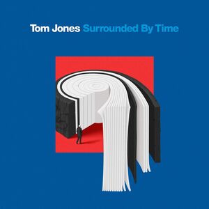 Surrounded By Time , Tom Jones