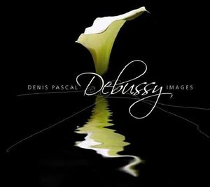 Debussy / Images , Denis Pascal