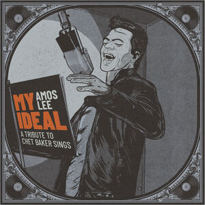 My Ideal (A Tribute to Chet Baker Sings) , Amos Lee
