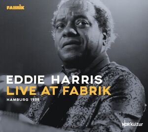 Live At Fabrik Hamburg 1988 , Eddie Harris