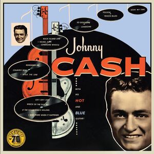 With His Hot And Blue Guitar (Sun Records 70th Anniversary) , Johnny Cash