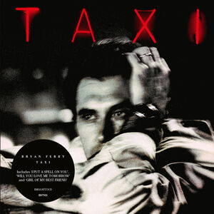 Taxi , Bryan Ferry