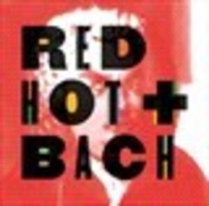 Red Hot & Bach , Various Artists